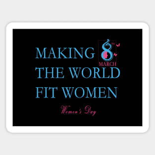 Making the World Fit Women - Womens Day Sticker